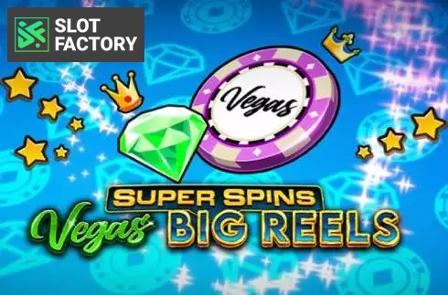 Super Spins Vegas Big Reels